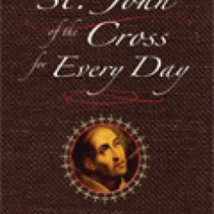 Saint John of the Cross for Every Day