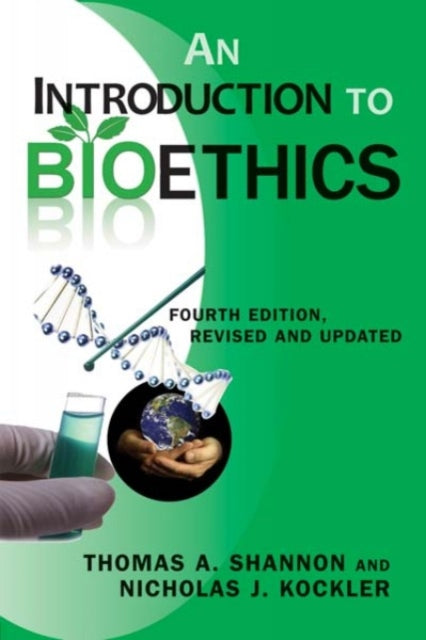 Introduction to Bioethics An Fourth Edition  Revised and Updated