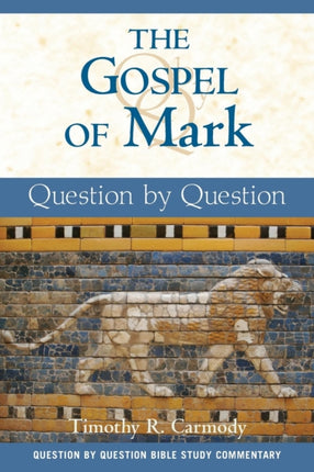 Gospel of Mark The Question by Question