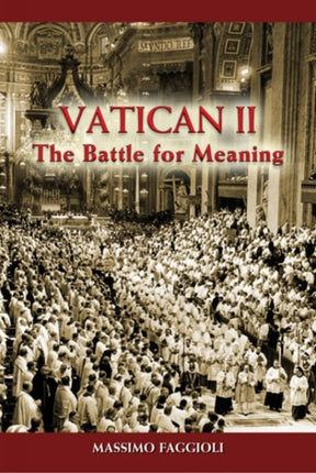Vatican II The Battle for Meaning