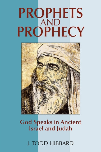 Prophets and Prophecy: God Speaks in Ancient Israel and Judah