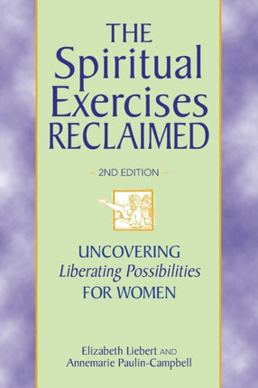 The Spiritual Exercises Reclaimed 2nd Edition