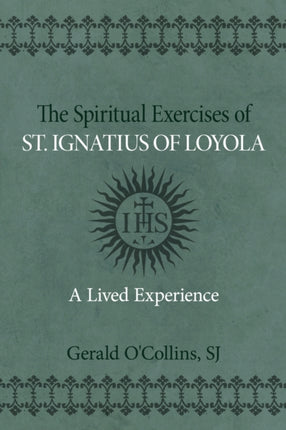 The Spiritual Exercises of St. Ignatius of Loyola