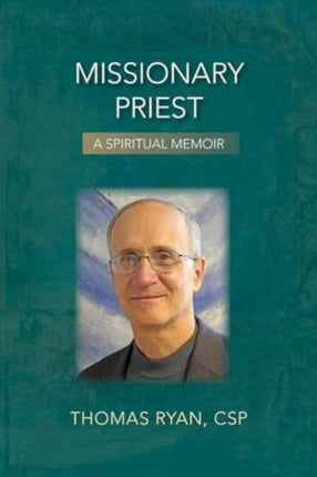 Missionary Priest: A Spiritual Memoir