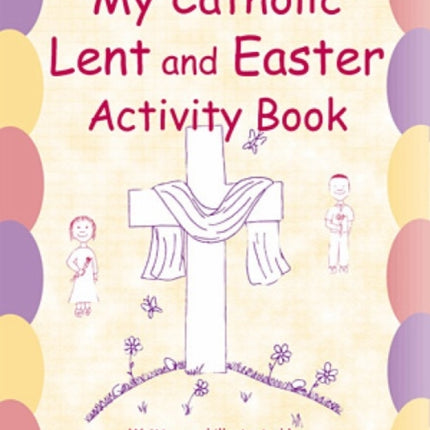 My Catholic Lent and Easter Activity Book