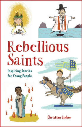 Rebellious Saints: Inspiring Stories for Young People