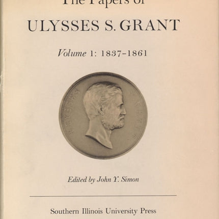 The Papers of Ulysses S. Grant Volume 1
