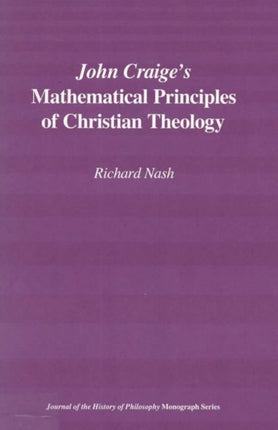 John Craige`s Mathematical Principles of Christian Theology