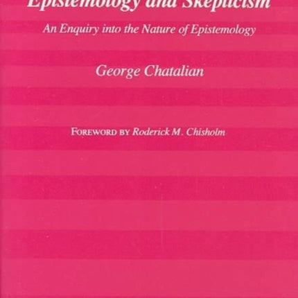 Epistemology and Skepticism – An Enquiry into the Nature of Epistemology