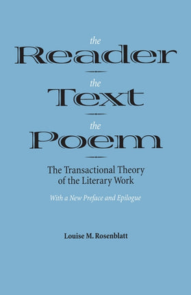 The Reader the Text the Poem