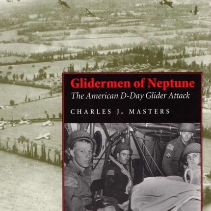 Glidermen of Neptune The American DDay Glider