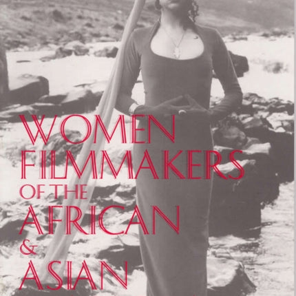 Women Filmmakers of the African and Asian Diaspo  Decolonizing the Gaze Locating Subjectivity