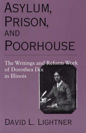 Asylum Prison and Poorhouse The Writings and