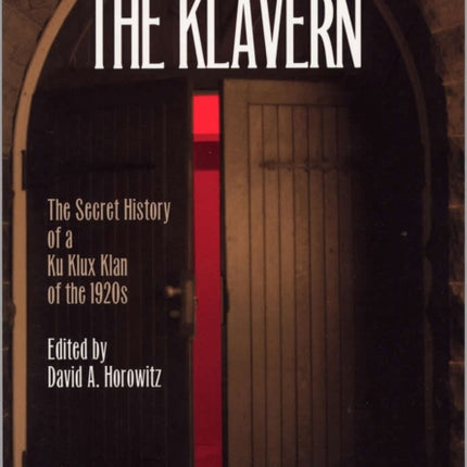 Inside the Klavern  Secret History of a Ku Klux