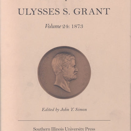 The Papers of Ulysses S. Grant Volume 24
