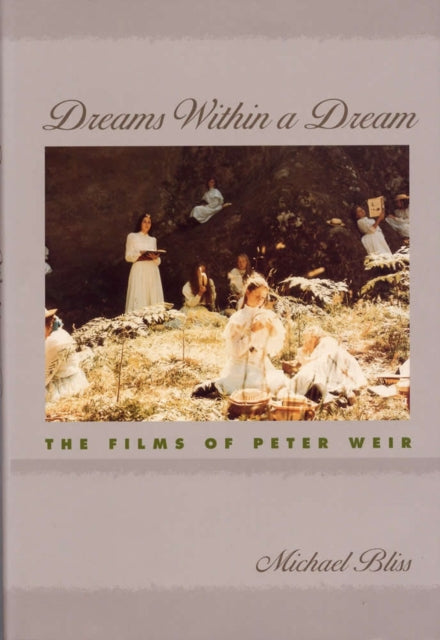 Dreams within a Dream  The Films of Peter Weir