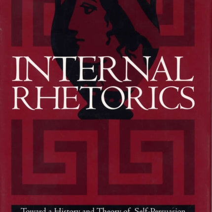 Internal Rhetorics  Toward a History and Theory