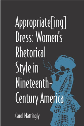 Appropriateing Dress  Womens Rhetorical Style in