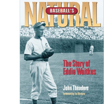 Baseballs Natural The Story of Eddie Waitkus Writing Baseball