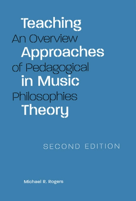 Teaching Approaches in Music Theory  An Overview of Pedagogical Philosophies