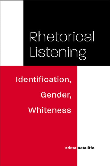 Rhetorical Listening  Identification Gender Whiteness