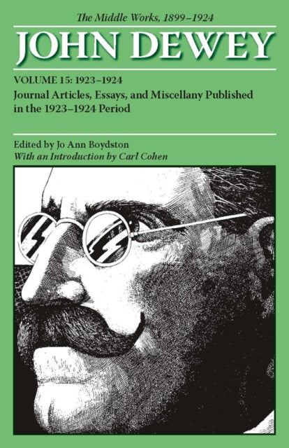 The Middle Works of John Dewey Volume 15 1899  Journal Articles Essays and Miscellany Published in the 19231924 Period