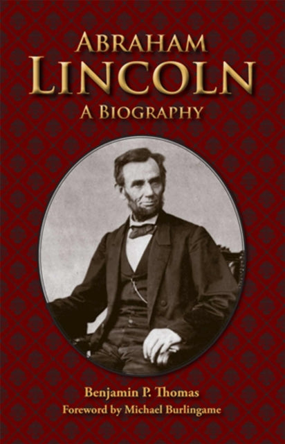 Abraham Lincoln  A Biography