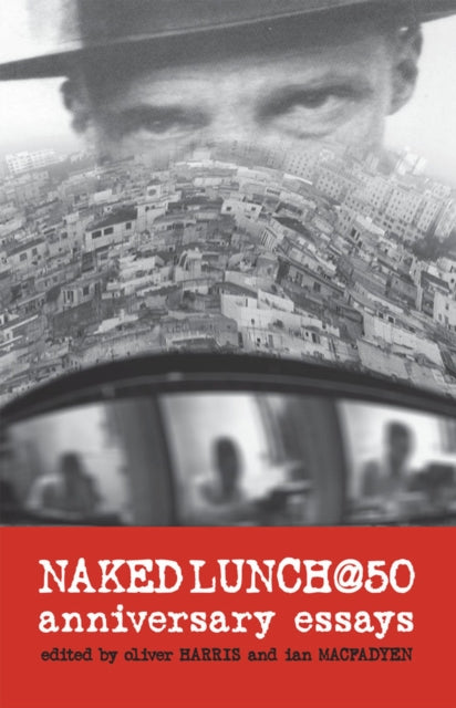 Naked Lunch  50  Anniversary Essays