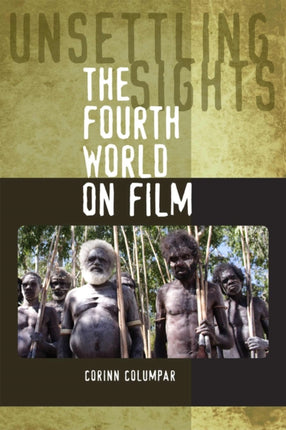 Unsettling Sights  The Fourth World on Film