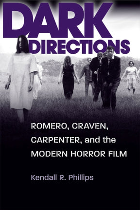 Dark Directions  Romero Craven Carpenter and the Modern Horror Film