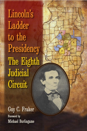 Lincolns Ladder to the Presidency  The Eighth