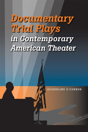 Documentary Trial Plays in Contemporary American