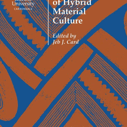 The Archaeology of Hybrid Material Culture