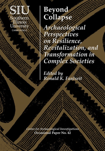 Beyond Collapse  Archaeological Perspectives on