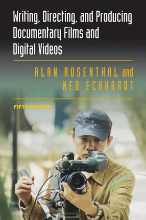 Writing Directing and Producing Documentary Films