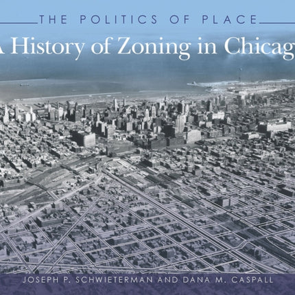 The Politics of Place A History of Zoning in