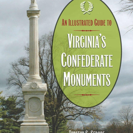 An Illustrated Guide to Virginias Confederate