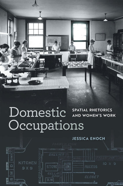 Domestic Occupations: Spatial Rhetorics and Women’s Work