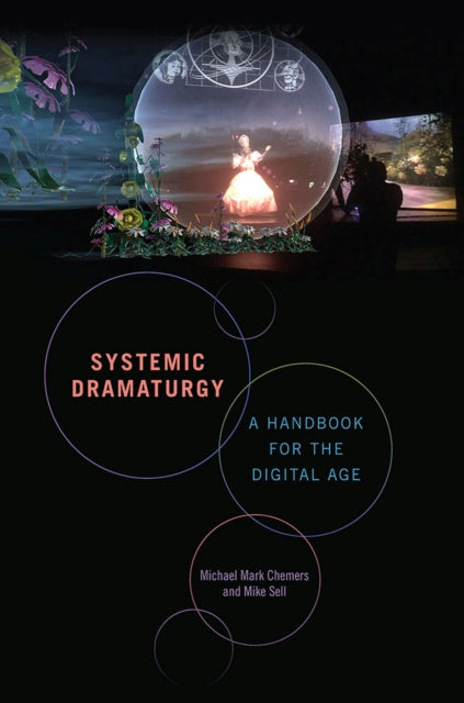 Systemic Dramaturgy  A Handbook for the Digital Age