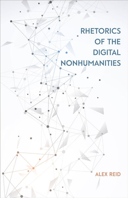 Rhetorics of the Digital Nonhumanities