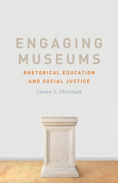 Engaging Museums  Rhetorical Education and Social Justice