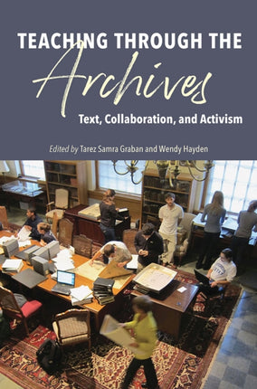 Teaching through the Archives  Text Collaboration and Activism