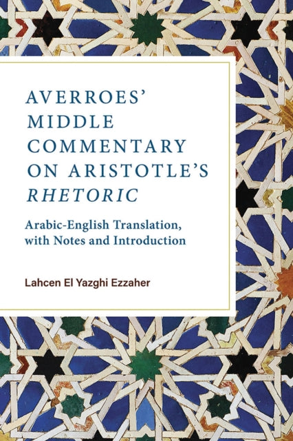 Averroes Middle Commentary on Aristotles Rhetoric