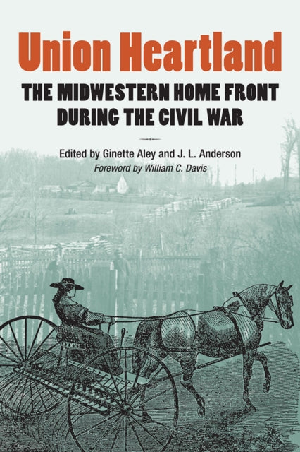 Union Heartland  The Midwestern Home Front during