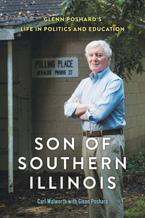 Son of Southern Illinois  Glenn Poshards Life in