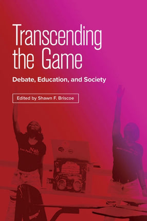 Transcending the Game: Debate, Education, and Society