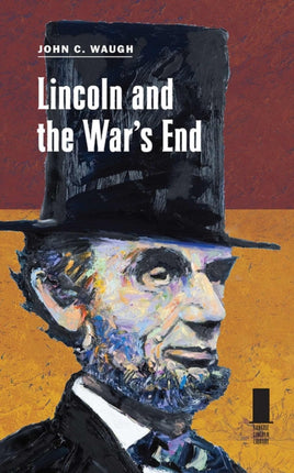 Lincoln and the Wars End