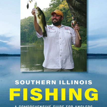 Southern Illinois Fishing  A Comprehensive Guide