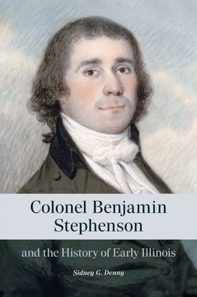 Colonel Benjamin Stephenson and the History of