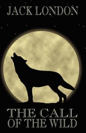Call of the Wild CALL OF THE WILD  By London Jack  Author Mar022006 Paperback